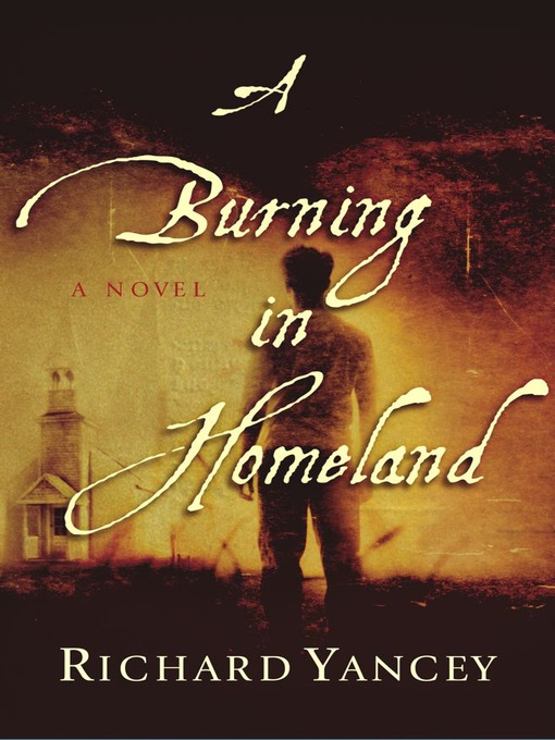Title details for A Burning in Homeland by Richard Yancey - Wait list